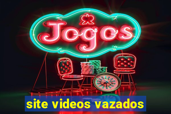 site videos vazados